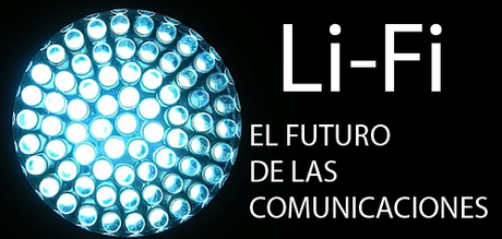 LiFi, el futuro de las comunicaciones.