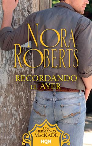 Recordando el ayer (McKade 1), de Nora Roberts