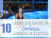 Cosas hacer Andorra además esquiar