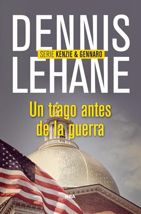 Dennis Lehane: Un trago antes de la guerra