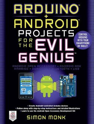 ARDUINO+ANDROID PROJECTS FOR THE EVIL GENIUS