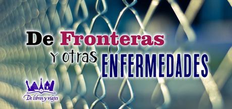 De Fronteras y otras enfermedades