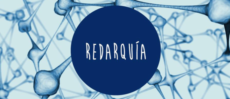 Redarquía: nuevo esquema gerencial