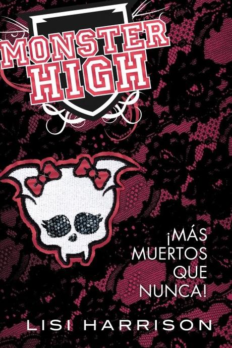 Monster High 4. ¡Más muertos que nunca!: 