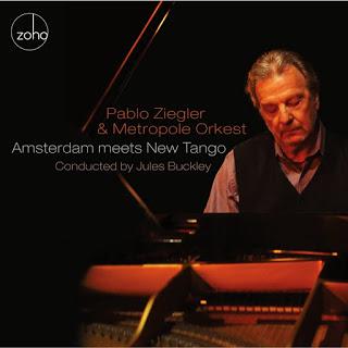 Pablo Ziegler & Metropole Orkest - Amsterdam Meets New Tango
