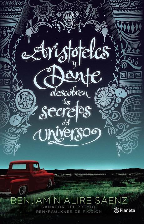 Aristóteles y Dante descubren los secretos del universo - Benjamin Alire Sáenz https://www.goodreads.com/book/show/25183549-arist-teles-y-dante-descubren-los-secretos-del-universo: 