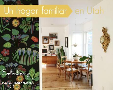 HOMETOUR: UN HOGAR ECLÉCTICO Y MUY PERSONAL EN UTAH