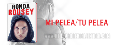 Mi pelea, Tu Pelea por Ronda Rousey