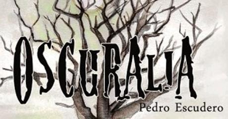 [RESEÑA] Oscuralia - Pedro Escudero