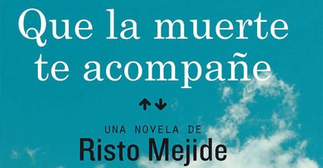 [RESEÑA] Que la muerte te acompañe - Risto Mejide
