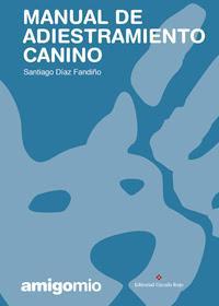 http://editorialcirculorojo.com/manual-de-adiestramiento-canino-amigomio/