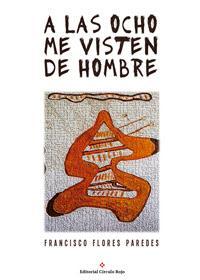 http://editorialcirculorojo.com/a-las-ocho-me-visten-de-hombre/