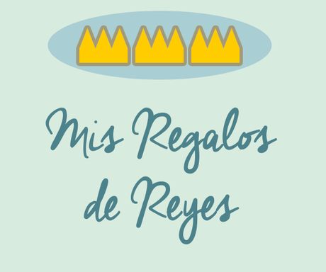 Mis Regalos de Reyes '16 - Paperblog