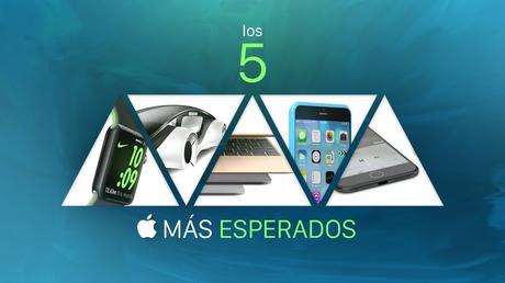 Cuales serán los 5 productos de Apple mas esperados para este 2016