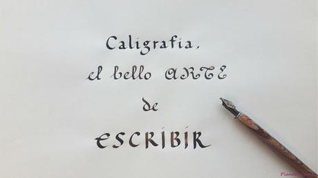 Caligrafía, el bello arte de escribir