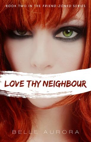 Love Thy Neighbour (Friend-Zoned, #2)