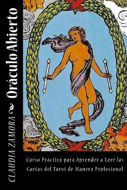 Oráculo abierto una guía práctica para la lectura e interpretación del Tarot