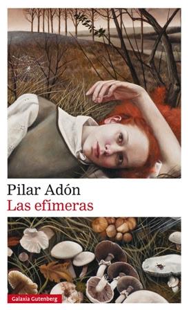 Las efímeras - Pilar Adón