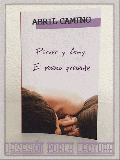 Reseña: Parker y Amy: El pasado Presente - Abril Camino
