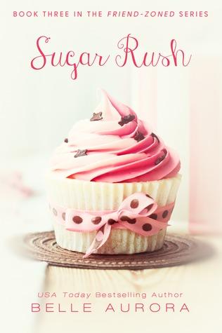Sugar Rush (Friend-Zoned, #3)