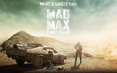 Que adorable día para…  MAD MAX: Furia en la Carretera