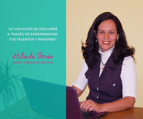 Experimentar, Aprender y Emprender: Deja de buscar tu pasión entrevista a hilaida teran