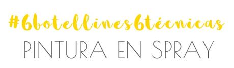 #6botellines6técnicas 5- Pintura en spray