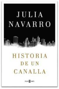 El nuevo libro de Julia Navarro, Historia de un Canalla