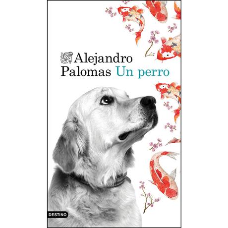 Un perro, de Alejandro Palomas