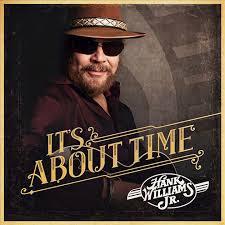 Hank Williams Jr. It's About Time (2016) ¿Estáis preparados para el Country?