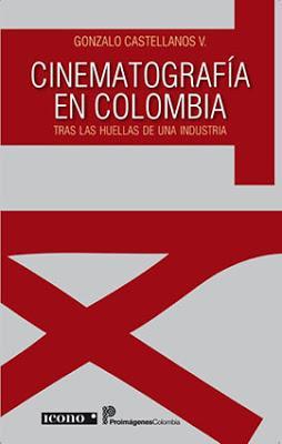 Cinematografía en Colombia. Tras la huella de una industria *