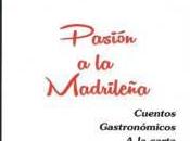 ‘Pasión Madrileña’ ganador Gourmand World Cookbook Awards Argentina categoría Mejor libro digital