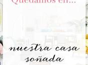 Quedamos casa soñada
