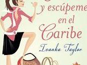 Tierra, trágame, escúpeme Caribe. Ivanka Taylor