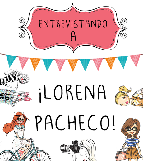 Entrevistando a ¡Lorena Pacheco!