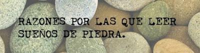 Razones por las que leer Sueños de Piedra: