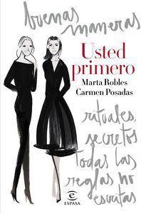 “Usted primero. Buenas maneras, rituales, secretos, todas las reglas no escritas”, de Marta Robles y Carmen Posadas Cubierta de Usted primero