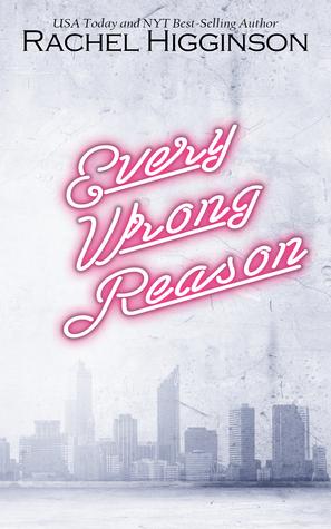 Reseña: Every Wrong Reason de Rachel Higginson