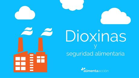 Dioxinas y seguridad alimentaria