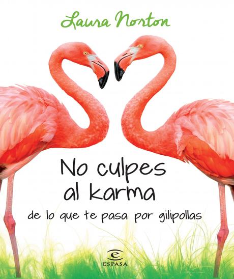 Uno al Mes: No culpes al karma de lo que te pasa por gilipollas, de Laura Norton