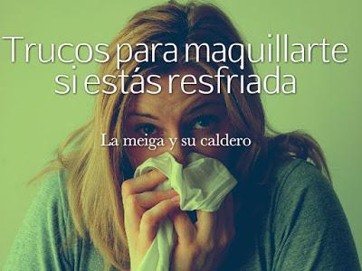 Trucos para maquillarte si estás resfriada