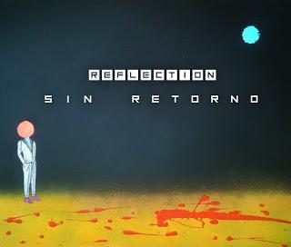 REFLECTION - SIN RETORNO
