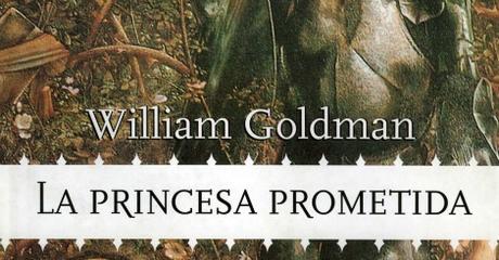 [RESEÑA] La princesa prometida - William Goldman
