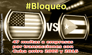 Bloqueo: 47 multas a empresas por transacciones con Cuba entre 2009 y 2016
