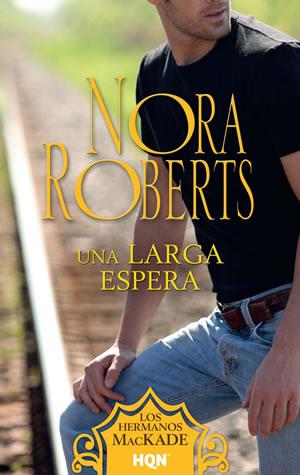 Una larga espera (McKade 3), de Nora Roberts