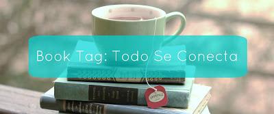 Book Tag: Todo Se Conecta