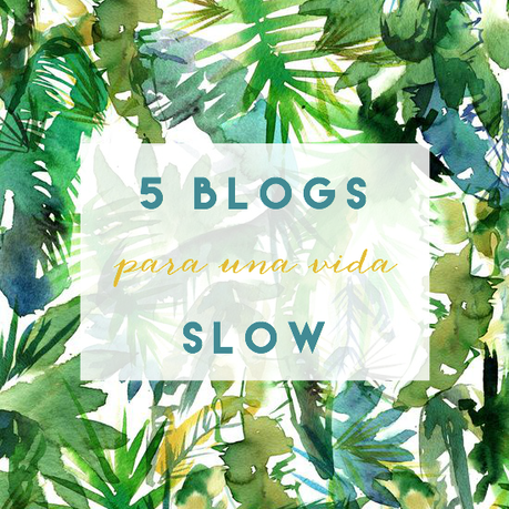 5 blogs para una vida slow