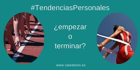 Tendencias personales: ¿empezar o terminar?