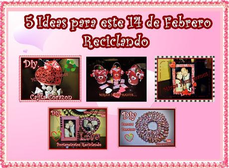 5 Ideas para este 14 de Febrero Reciclando