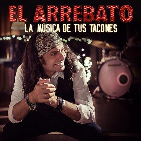 El arrebato, estrena el single Música en tus tacones